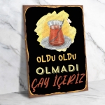 Oldu oldu olmadı çay içeriz