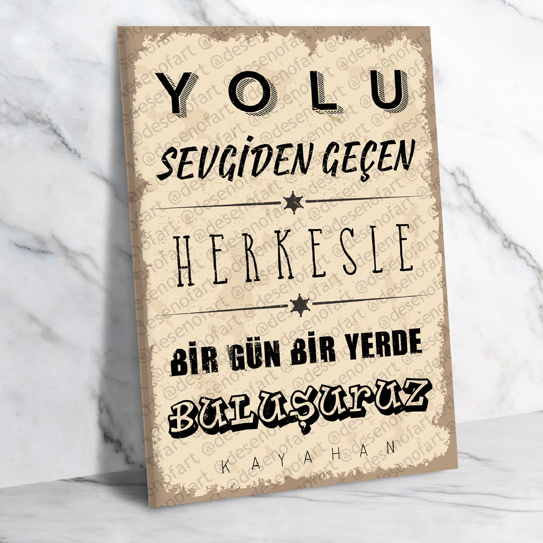 Yolu Sevgiden Geçen Herkesle bir gün buluşuruz