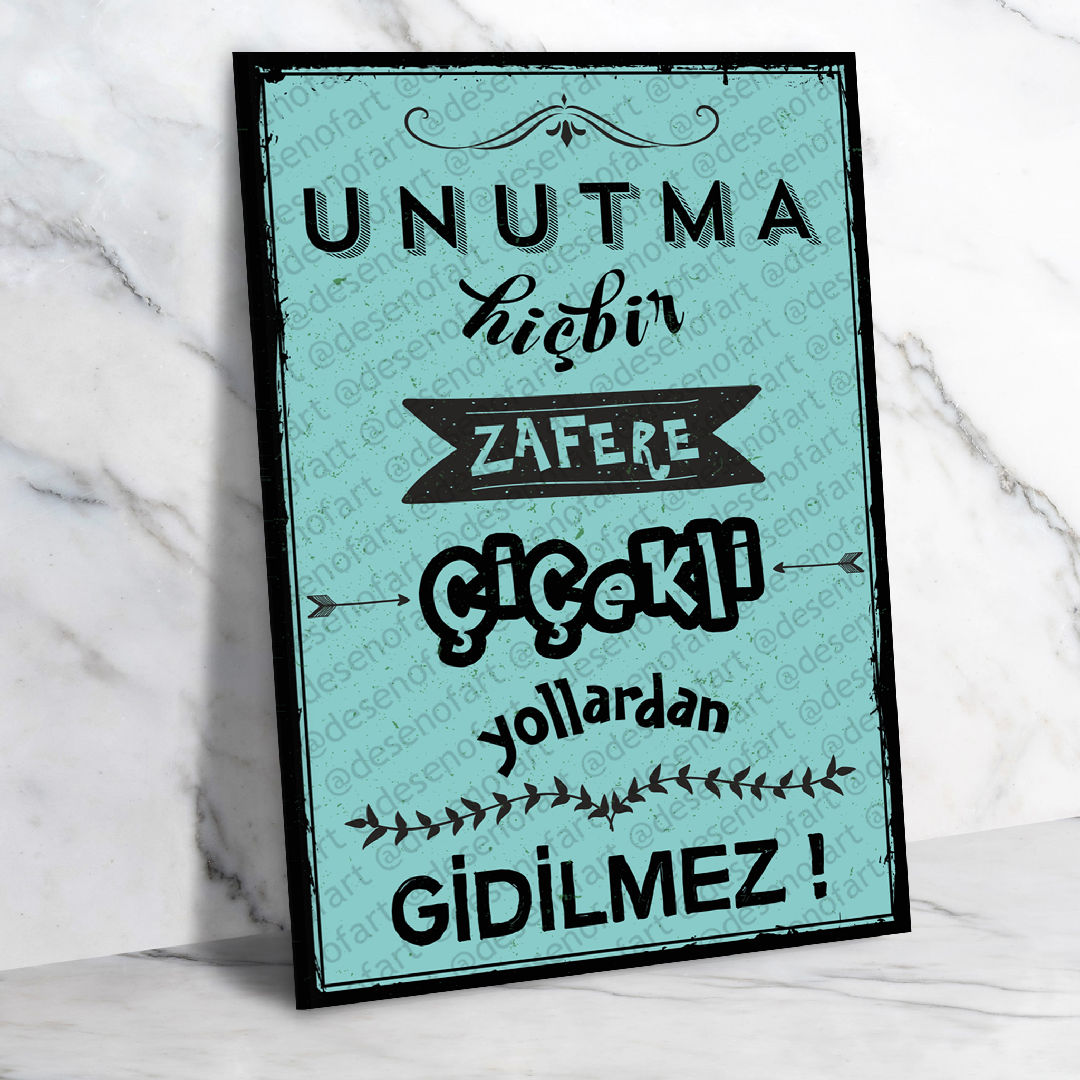 Unutma hiçbir zafere çiekli yollardan gidilmez