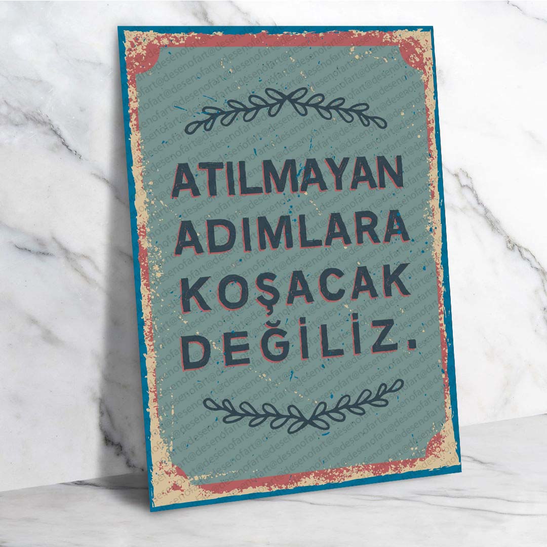 Atılmayan Adımlara Koşacak Değiliz